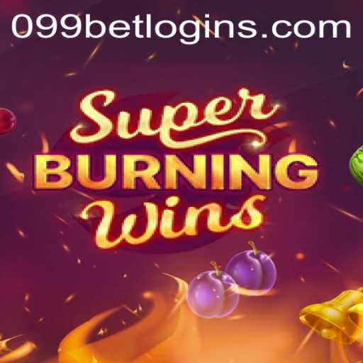 Exploring SuperBurningWins and Accessing 099bet PH